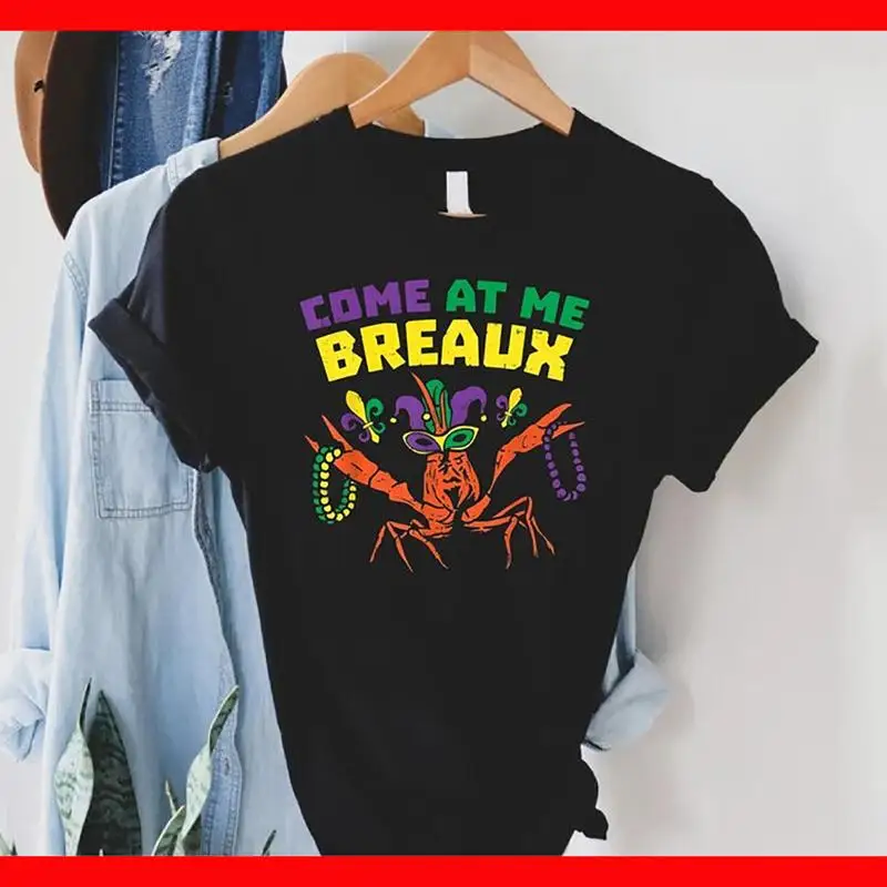

Come At Me Breaux T Shirt Louisiana For Mardi Gras Festival Cr