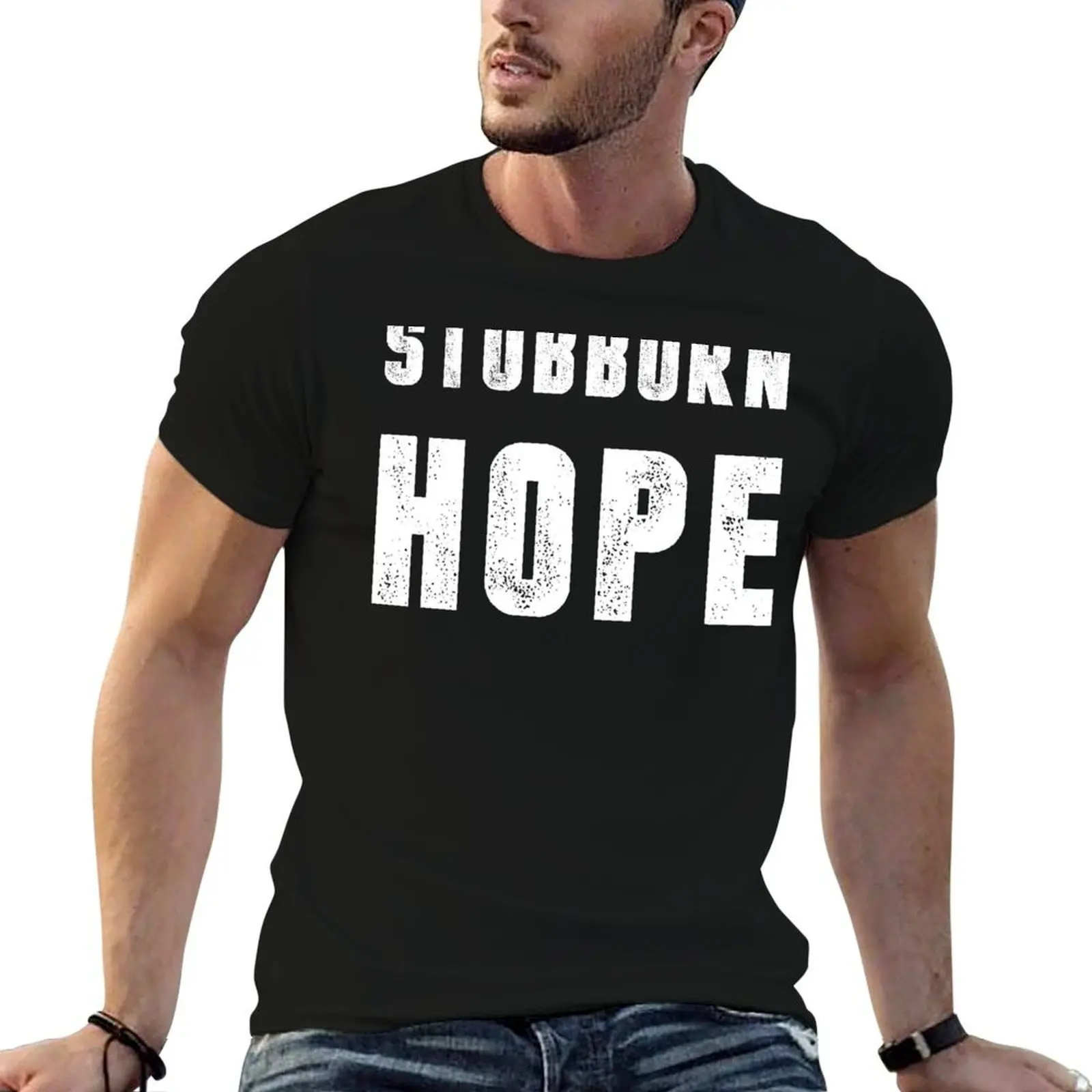 

Stubborn Hope (White Ink) T-Shirt man t shirt graphic t shirt man cotton T-Shirt