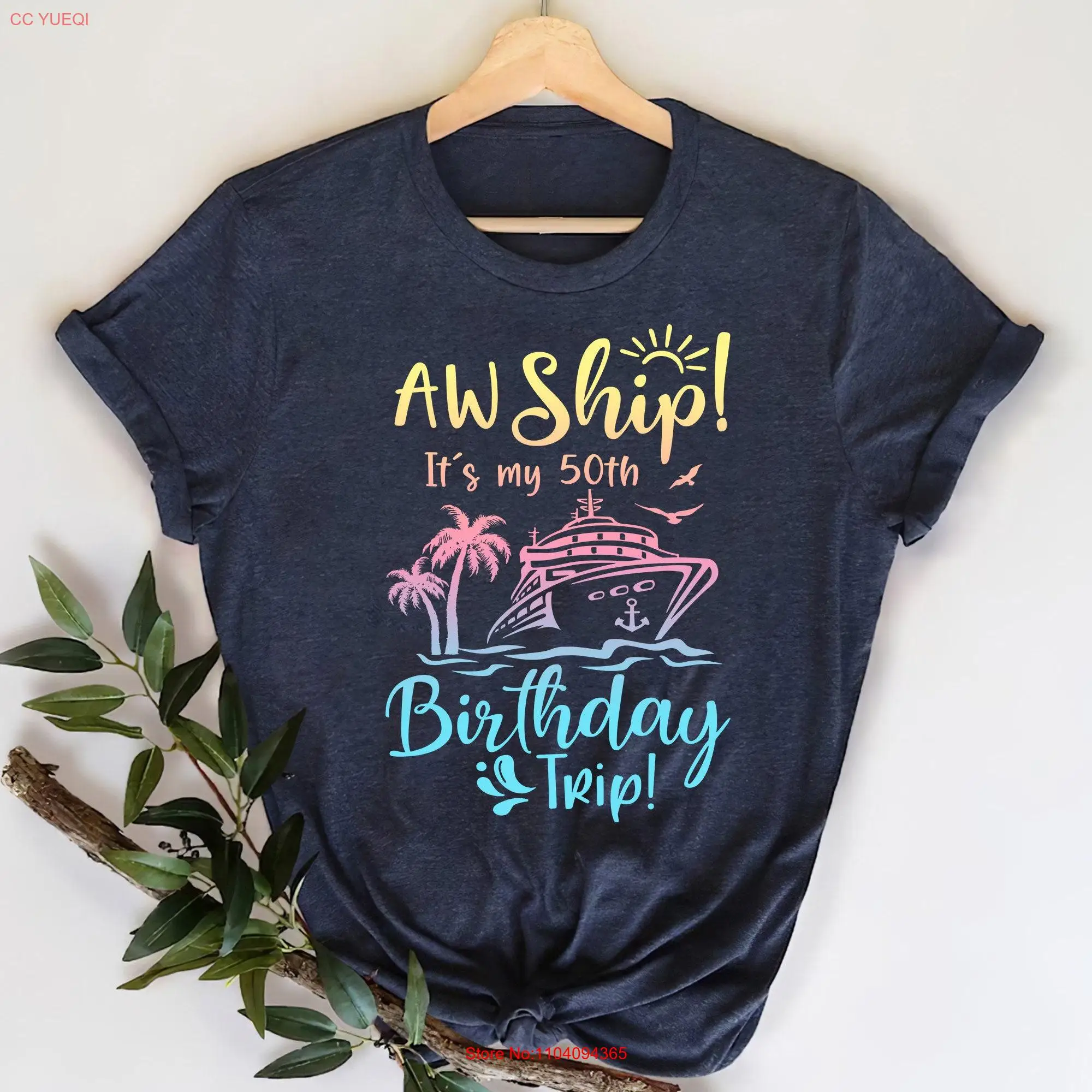 Aw Ship Its My Birthday Trip T Shirt Cruise Family long or short sleeves