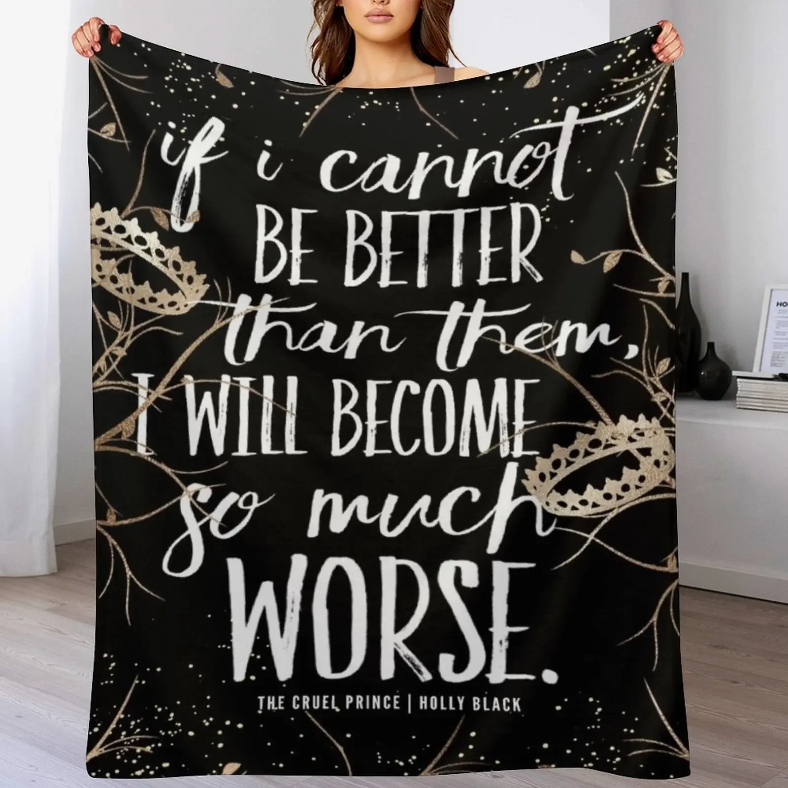 

Cruel Prince If I Cannot Be Better Than Them Book Quote Throw Blanket Plush Extra Large Throw Moving Blankets