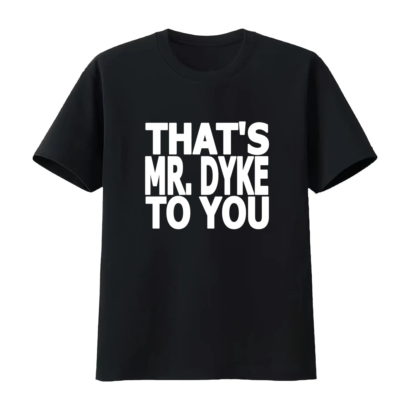 That's Mr. Dyke To You - Fierce Expression T-Shirt Summer Casual Cotton Tee Oversized Streetwear Tops Vintage Graphic Print