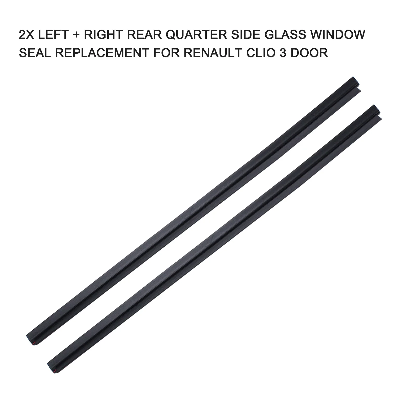 2x Left + Right Rear Quarter Side Glass Window Seal Replacement for Renault Clio 3 Door