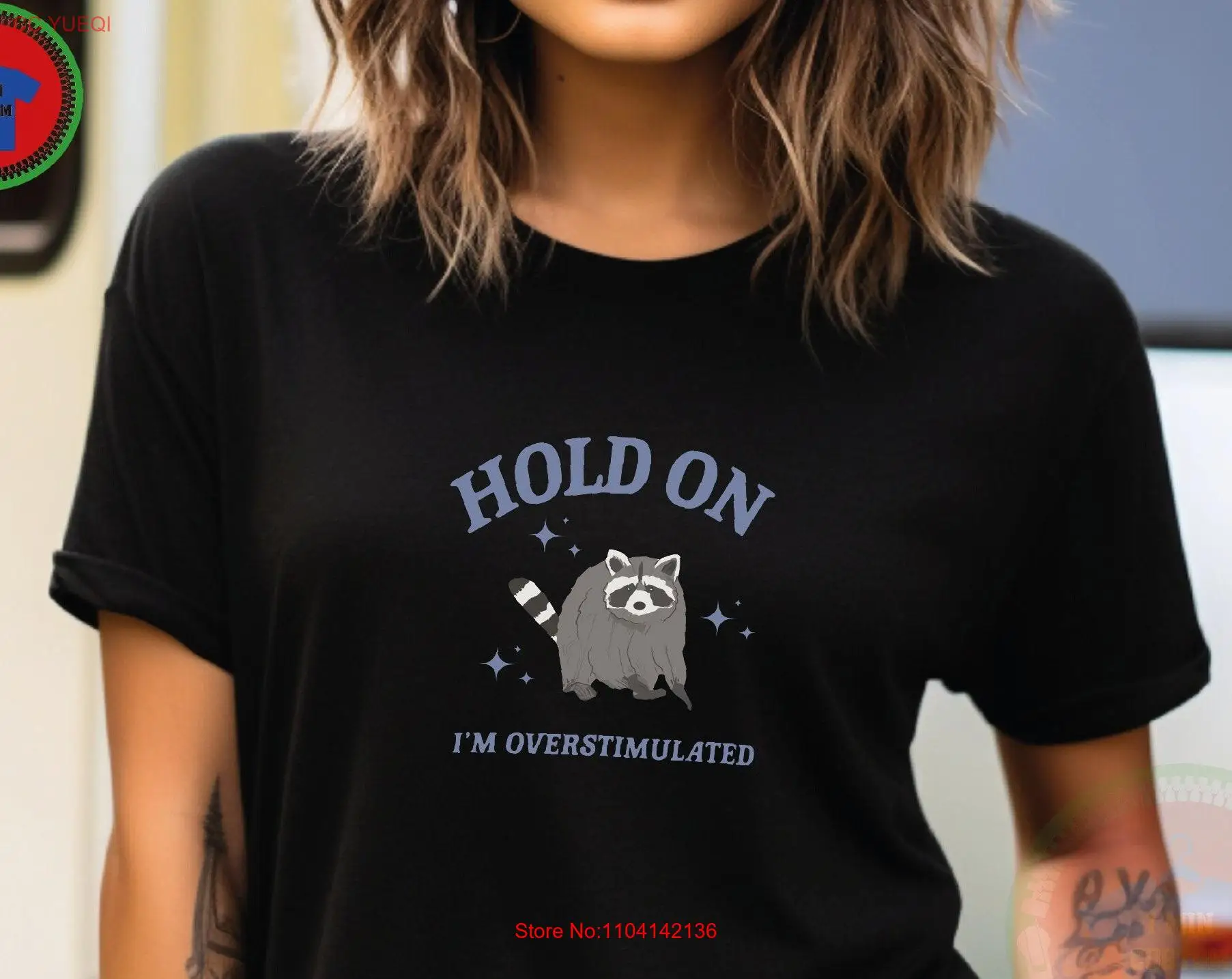 

Meme T Shirt Hold On I'm Overstimulated Funny Raccoon long or short sleeves
