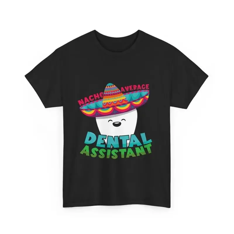 Cinco De Mayo Dentist Nacho Average Dental Assistant T Shirt