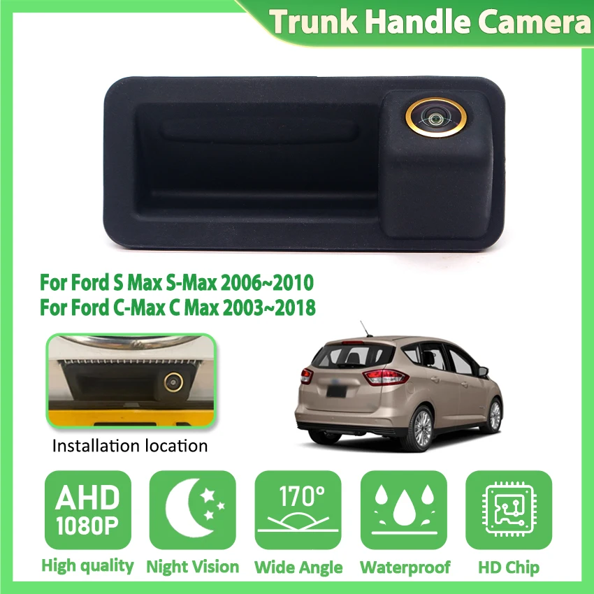 Rear view Camera For Vehicle Car Trunk Handle Backup Rear View Camera For Ford S Max S-Max 2006~2010 C-Max C Max 2003~2018 170°