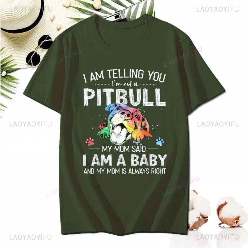 Ich sage Ihnen, ich bin kein Pitbull Hunde besitzer Geschenk Unisex T-Shirt Sommer Mode All-Match Baumwolle T-Shirt niedlichen Kurzarm