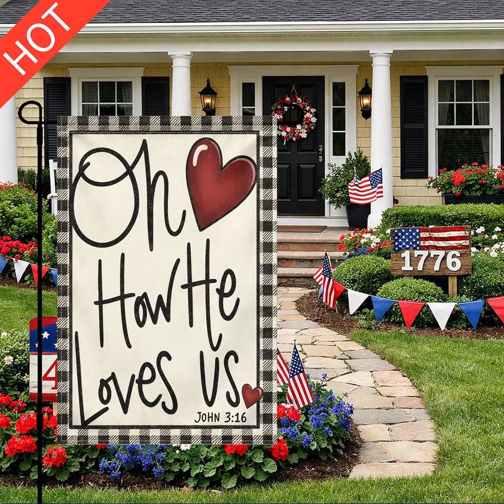 

Oh How He Loves Us Garden Flag Double Sided Print No Flagpole Included John 316 Religious Quote Flag