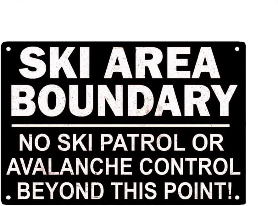 No Ski Patrol or Avalanche Control Beyond This Point Metal Tin Sign Home Office Decorations, Ski Area Boundary Poster Used  sign