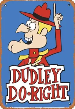 Metal Vintage Tin Sign Dudley Do Right Canadian Mountie Rocky And Bullwinkle Funny Plaque Poster for Indoor Outdoor Yard Man Cav