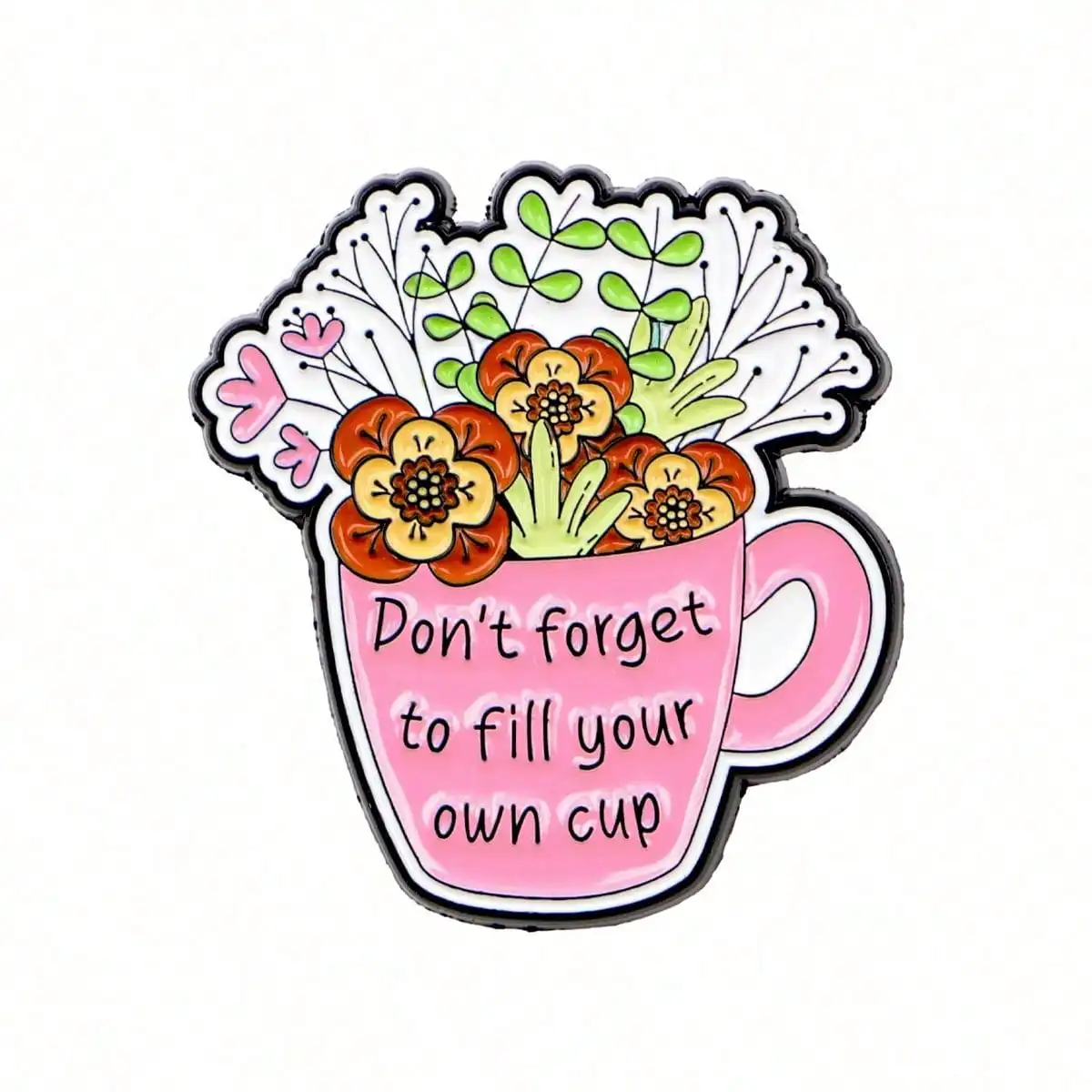 "Don't Forget To Fill Your Own Cup" Enamel Pin Brooch Pines Lapel Pins Badge On Backpack Clothing Accessories Jewelry Gifts - Detail 1