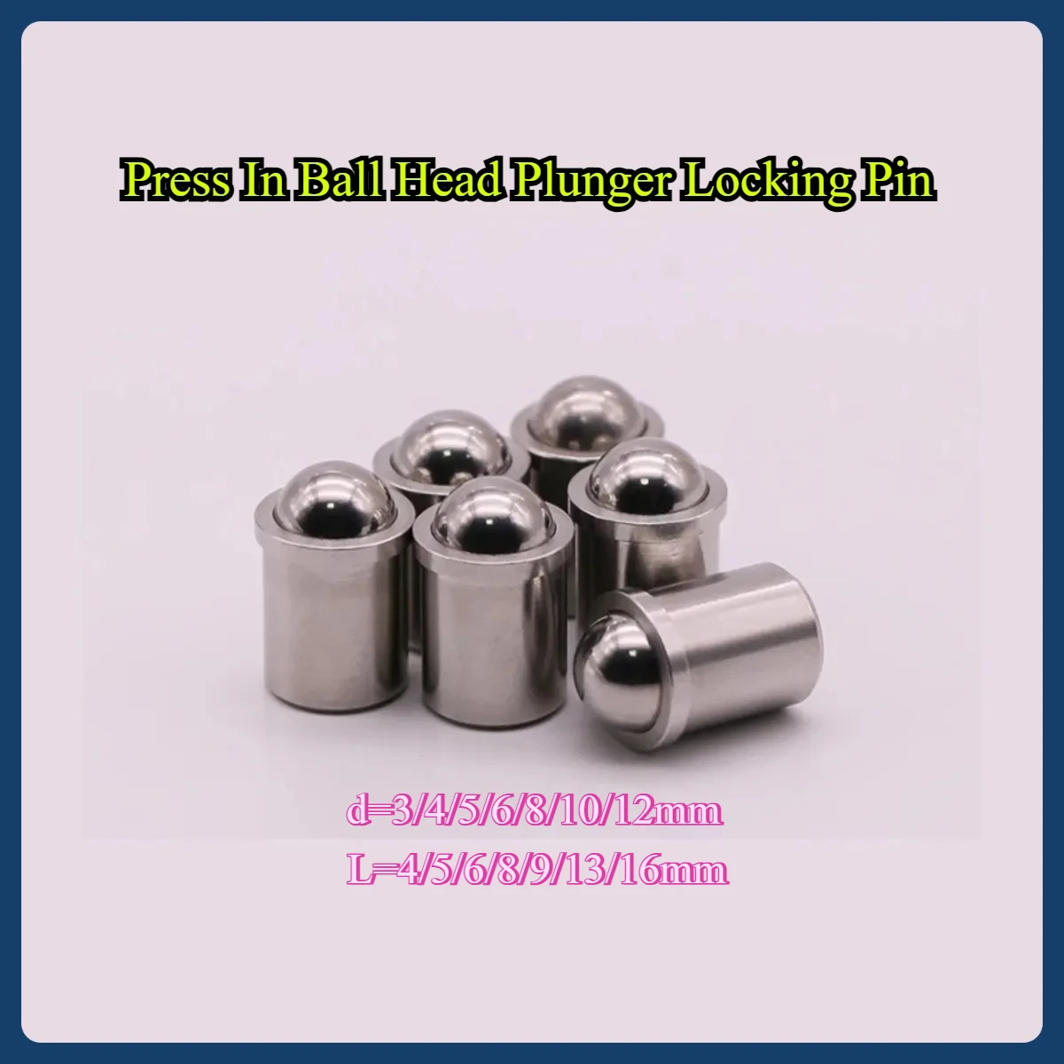 

Press In Ball Head Plunger Locking Pin/304 Stainless Steel/Plastic Spring Positioning Ball