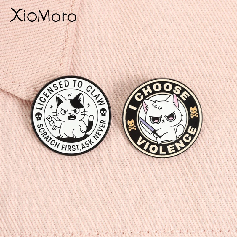 Cartoon Violente Cat Enasmel Pins I Choose ﻿Violente Licensed To Claw Scratch First Ask Never Brooches Lapel Badge Jewelry Gifts