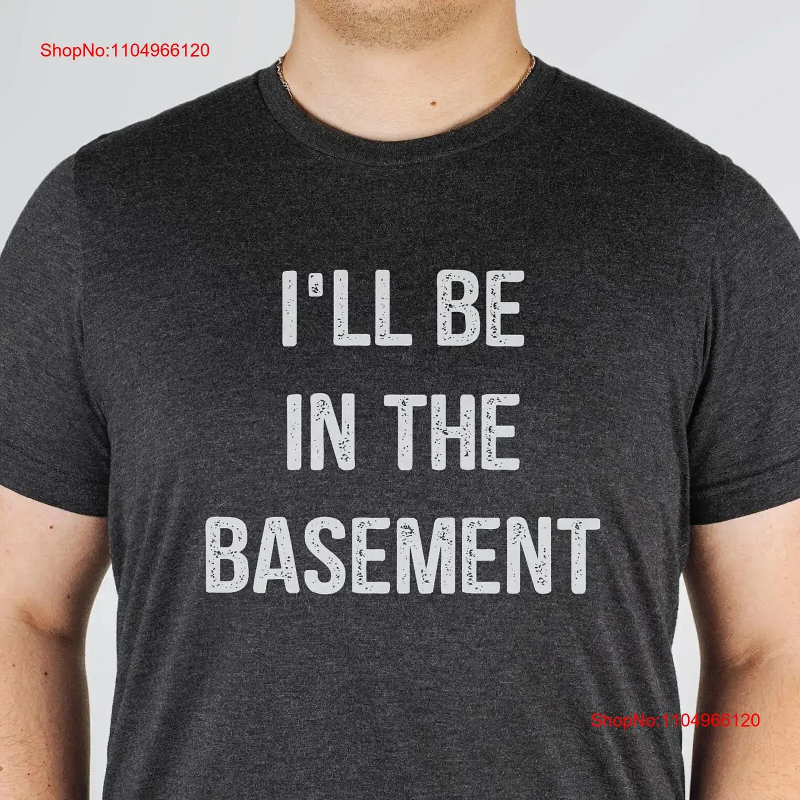 قميص أبي مضحك سأكون في basemenT T هدايا عيد ميلاد الزوج نكت الجد هدية من طفل عتيق مغسول متعدد الاستخدامات أنيق #1