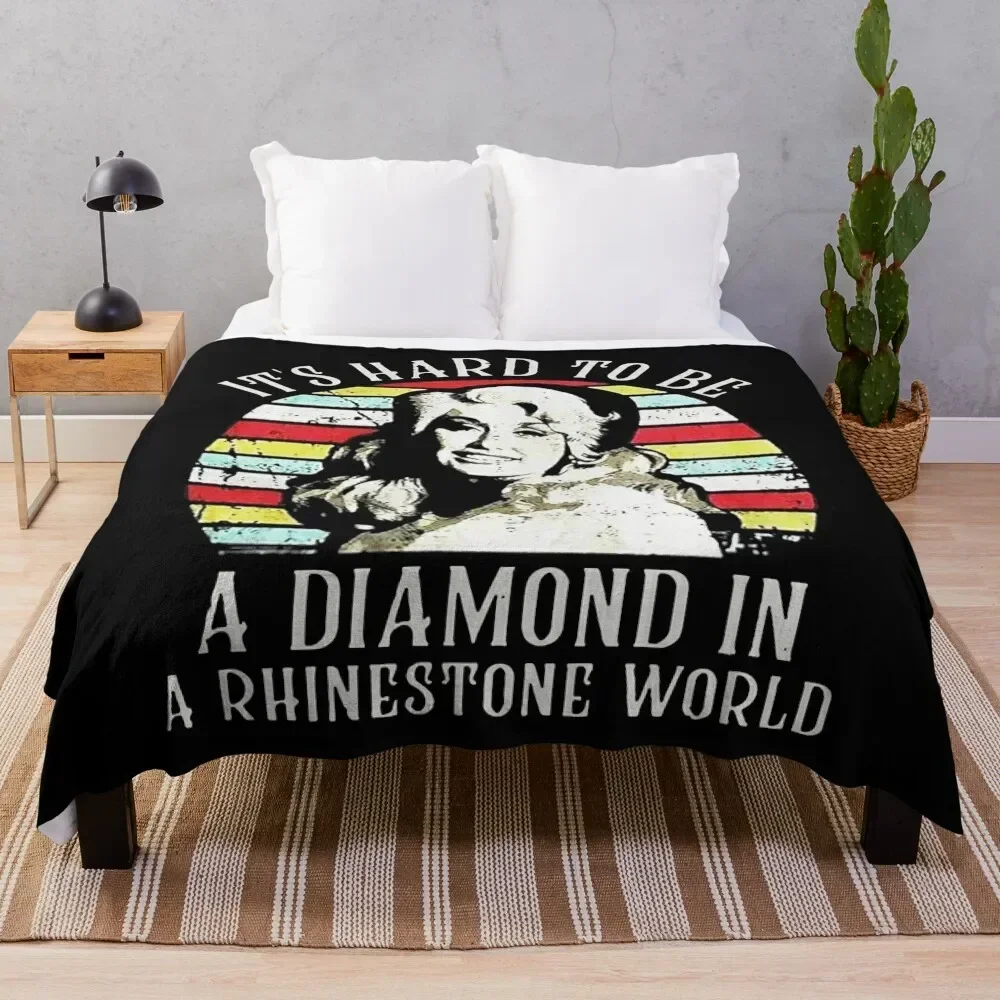 

It's Hard To Be A Diamond In A Rhinestone World Dolly Parton's Gifts Throw Blanket Bed covers Luxury Designer Blankets