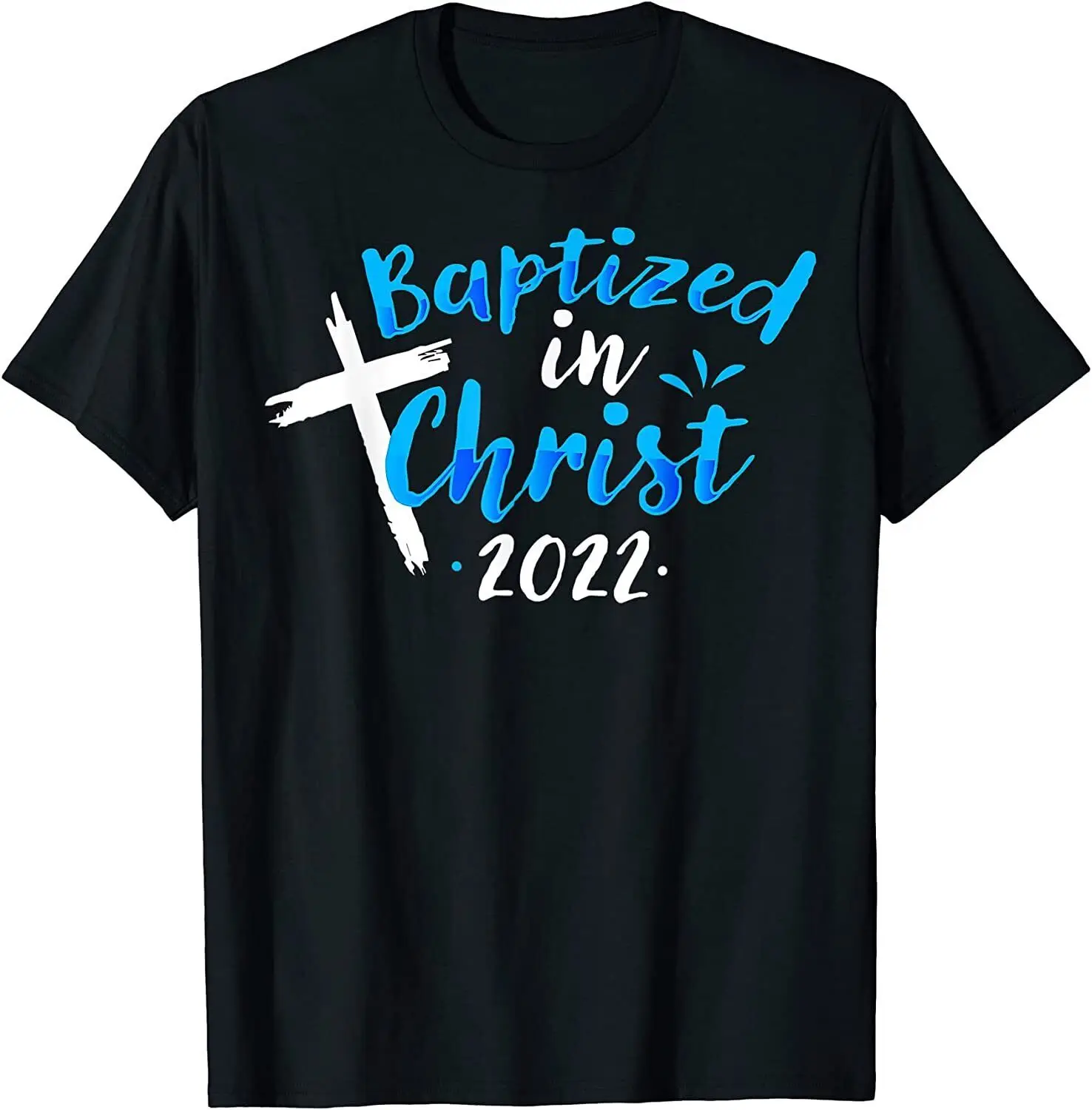 NEW! Baptism In Christ Since 2022 Catholic Christian Gift T-Shirt