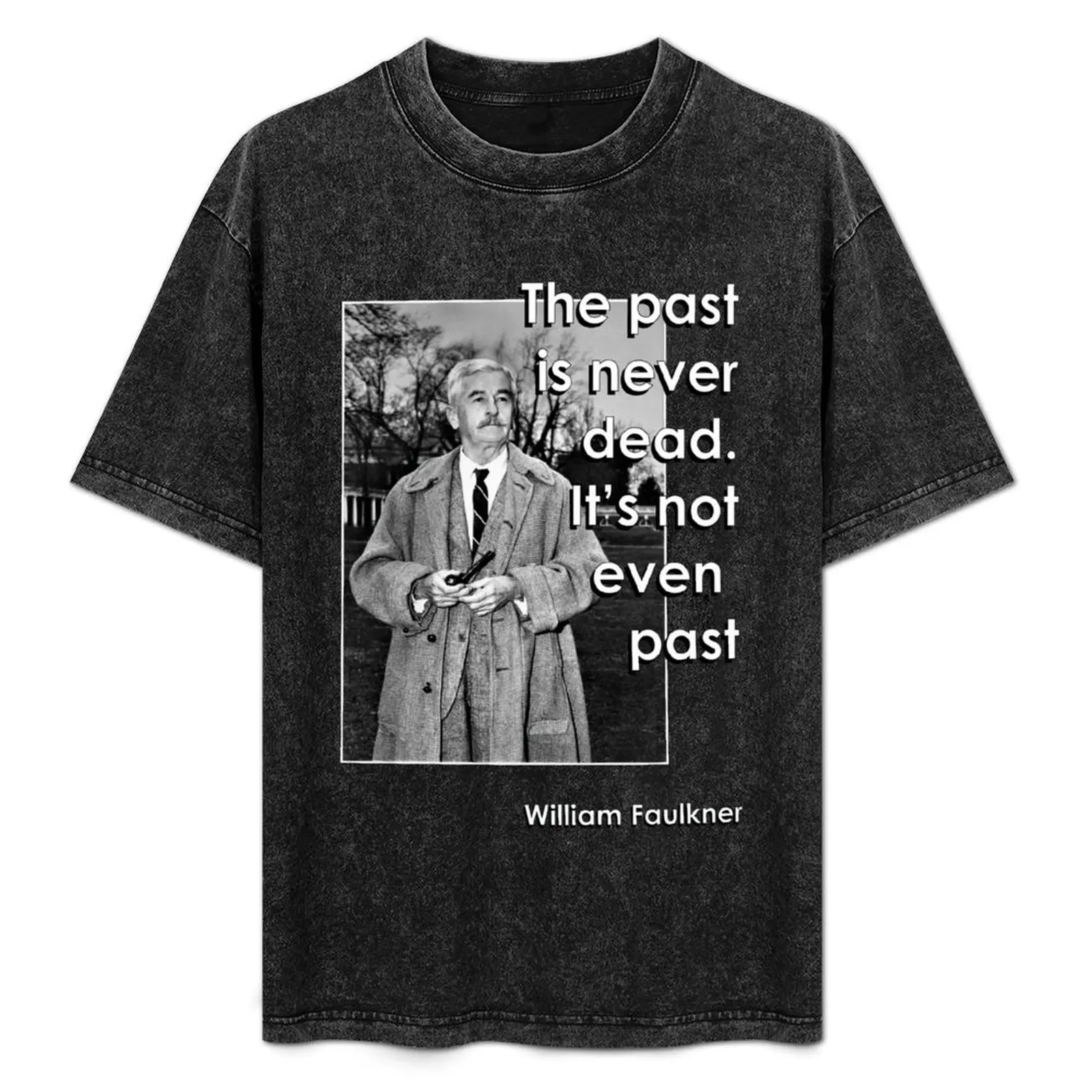 

William Faulkner T-Shirt cotton t shirts man 100% funny t shirts dark humor t shirt man casual anime shirts oversize T-Shirt