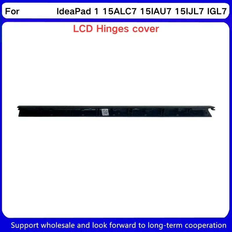 جديد لـ Kailxuling IdeaPad 1 15ALC7 15IAU7 15IJL7 IGL7 5CB1F09915 غطاء مفصلي للشاشة للكمبيوتر المحمول