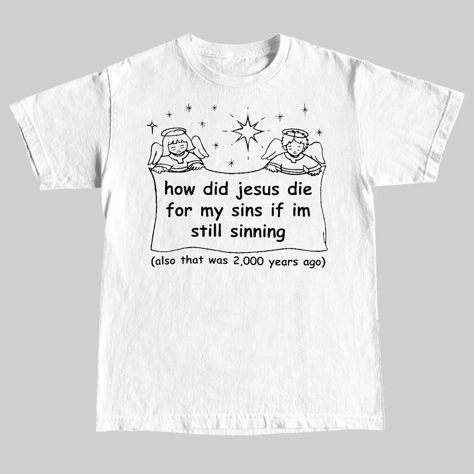 Wie starb Jesus für meine Sünden, wenn ich noch sündige T-Shirt