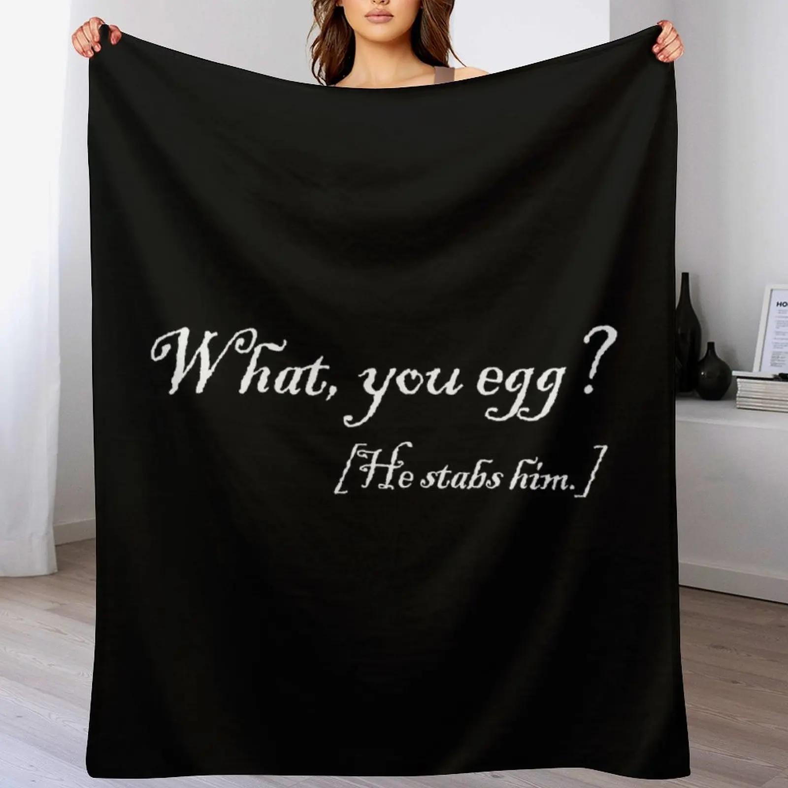 

What, you egg he stabs him. Macbeth quote from Shakespeare Throw Blanket Warm Napping Blanket for Office Couch Bed