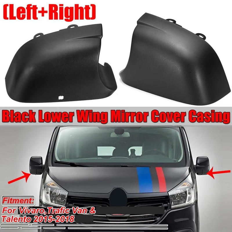 Left+Right Lower Wing Mirror Cover Casing Bottom For Vauxhall Vivaro Renault Trafic Fiat Talento Van 2015-2018