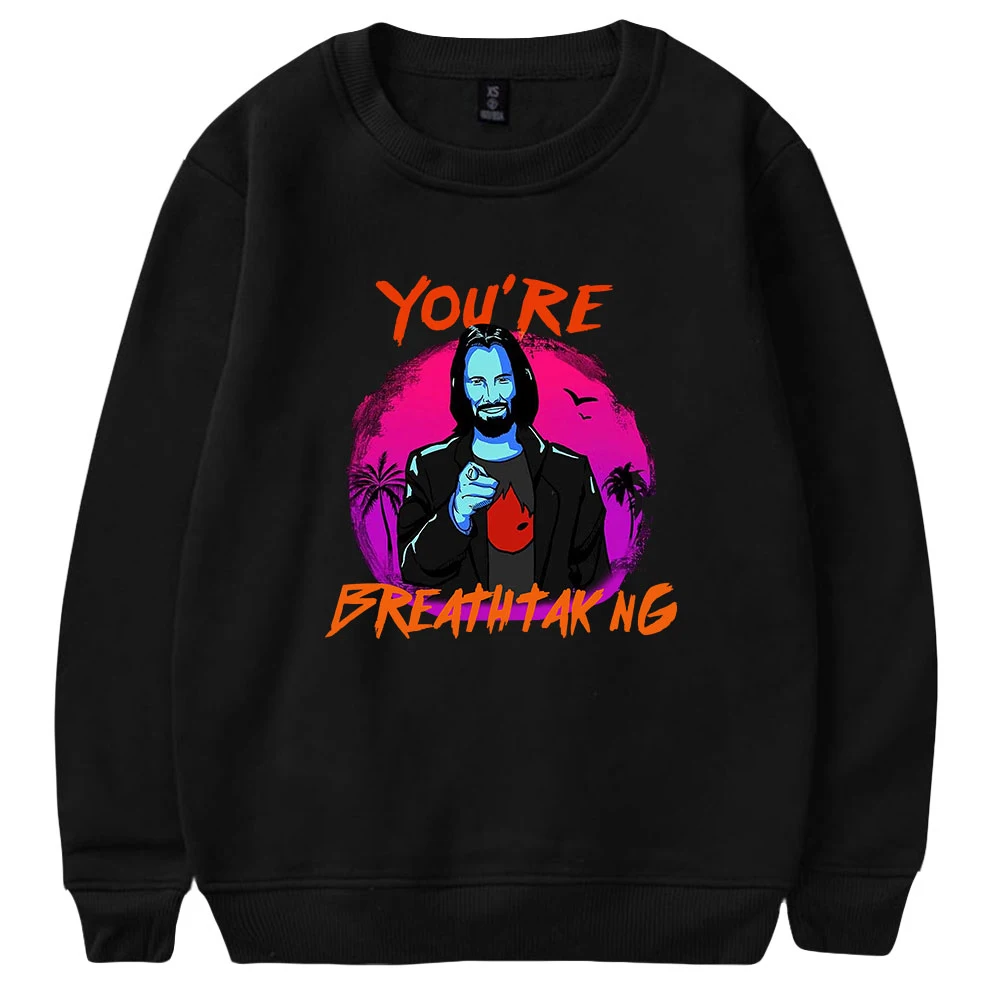 

Keanu Reeves You Are Breathtaking Sweatshirt Crewneck Long Sleeve Women Men Sweatshirt 2022 Casual Style Fashion Clothes