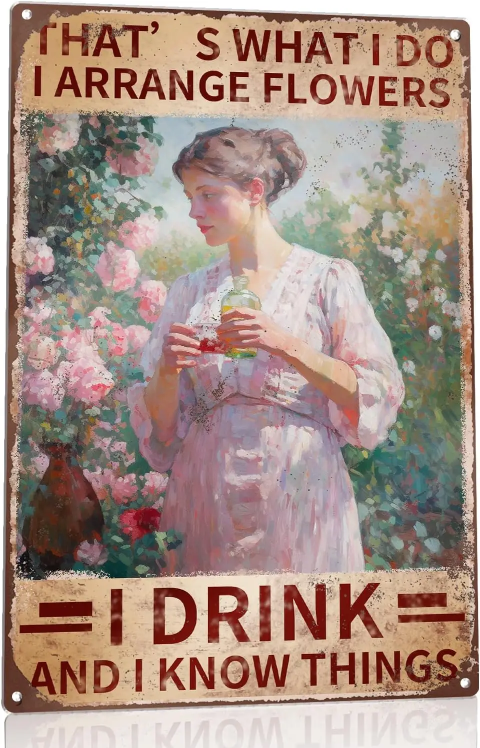 That’S What I Do I Garden I Drink And I Know Things Tin Sign Vintage Decor Farm Gift For Men Women 8x12 in good sign