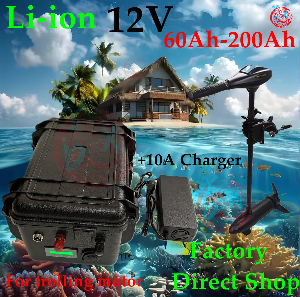 waterproof rechargeable 12V 60Ah 80Ah 120Ah 150ah 180ah 200ah Lithium ion battery for trolling motor boat propeller+10A Charger