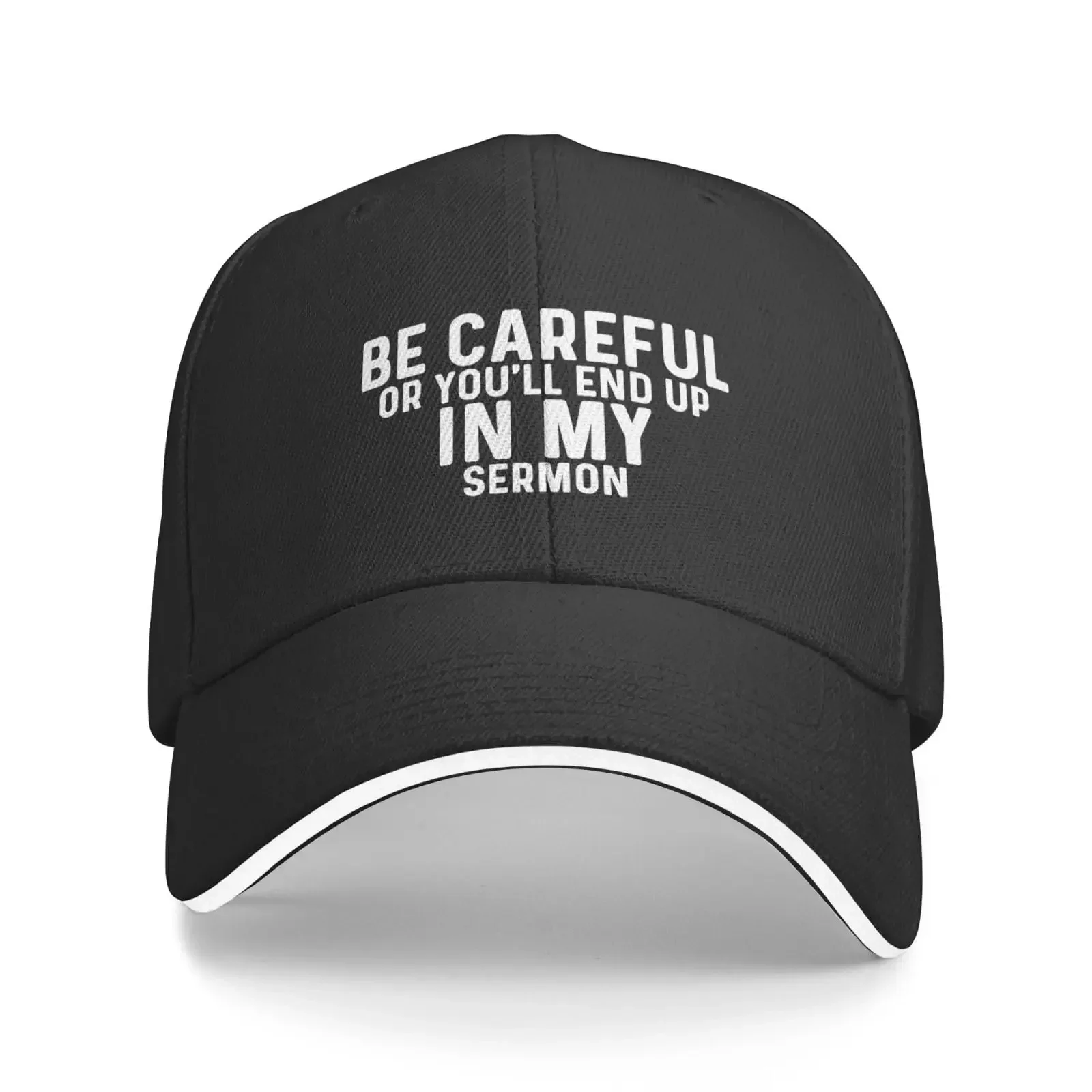 Be Careful Or You'll End Up in My Sermon Baseball Cap Sandwich Duck Tongue Hat Spring Summer Unisex Fashion Sports Outdoor