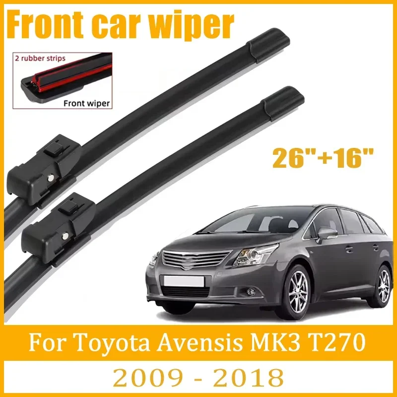 

For Toyota Avensis MK3 T27 T270 2009-2018 2010 2011 2012 Wiper Front Wiper Blades Windshield Windscreen Window Brush 26"+16"