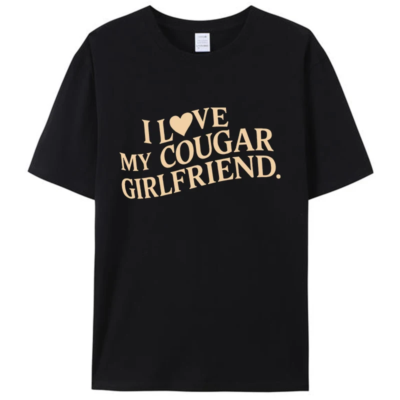 

I Love My Cougar Girlfriend Funny Quote Valentines Days Gift Men's T-Shirt Graphic Short Sleeve Round Neck Tee Shirts Tops