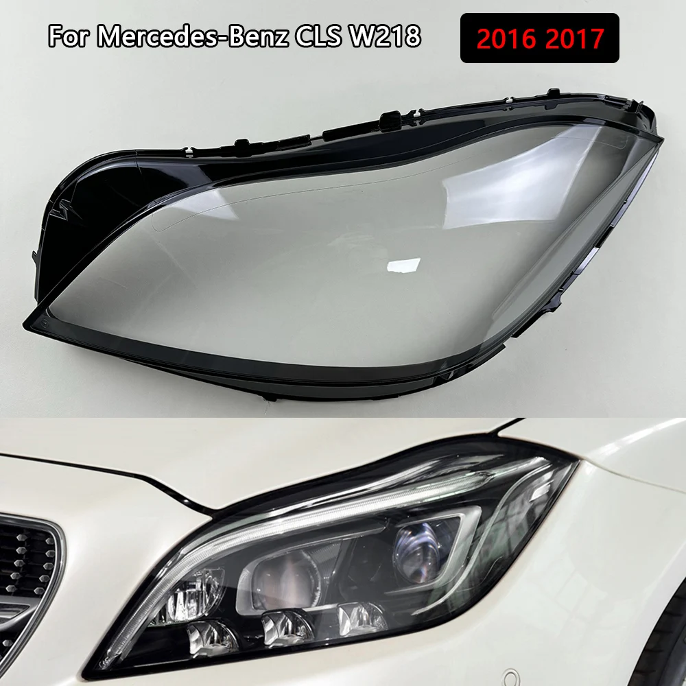 

Transparent Headlight Cover Lampshade For Mercedes-Benz CLS W218 2016 2017 Lamp Lens Shell Headlamp Housing Plexiglass