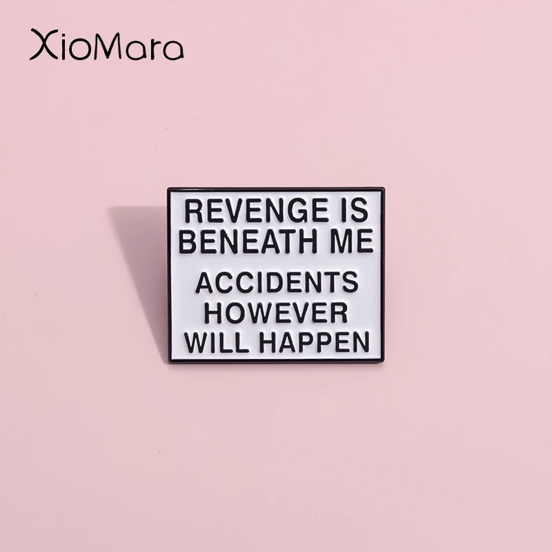 Revenge Is Beneath Μe Accidents However Will Happen Enamel Brooch Custom Classic Movie Quotes Lines Lapel Pins Badges Jewelry