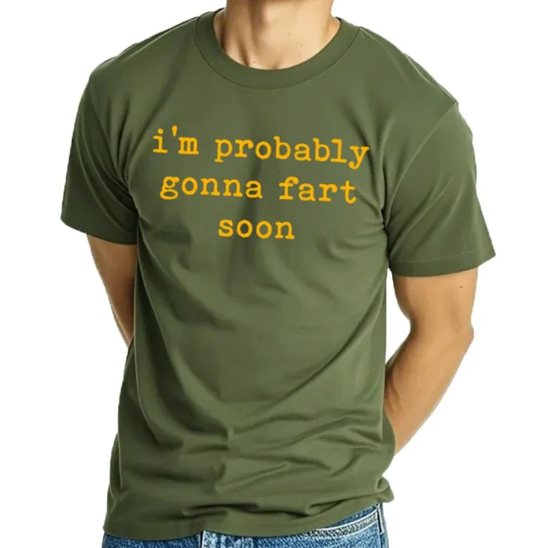 Camisetas gráficas divertidas I'm Probably Gonna Fart Soon, camiseta informal de moda para hombres y mujeres, camiseta