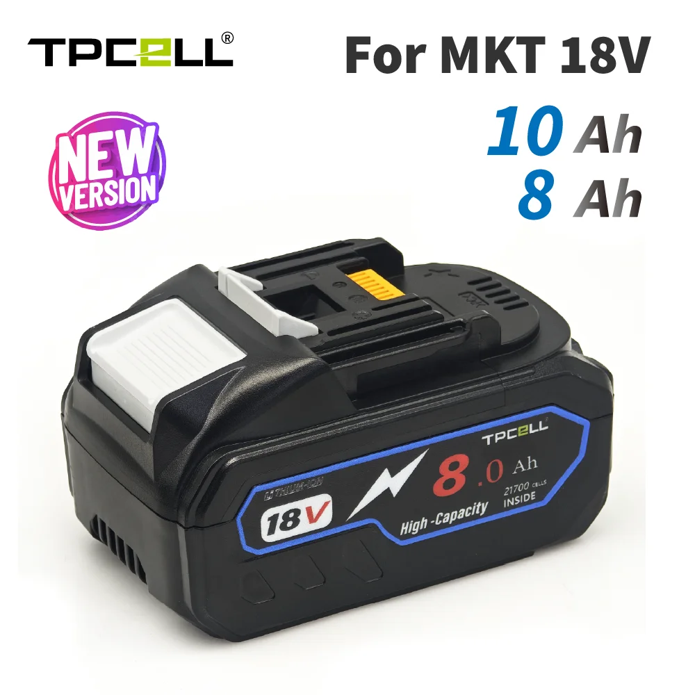 TPCELL 8/10Ah 18V 21700 cells battery for MKT 18V power tools