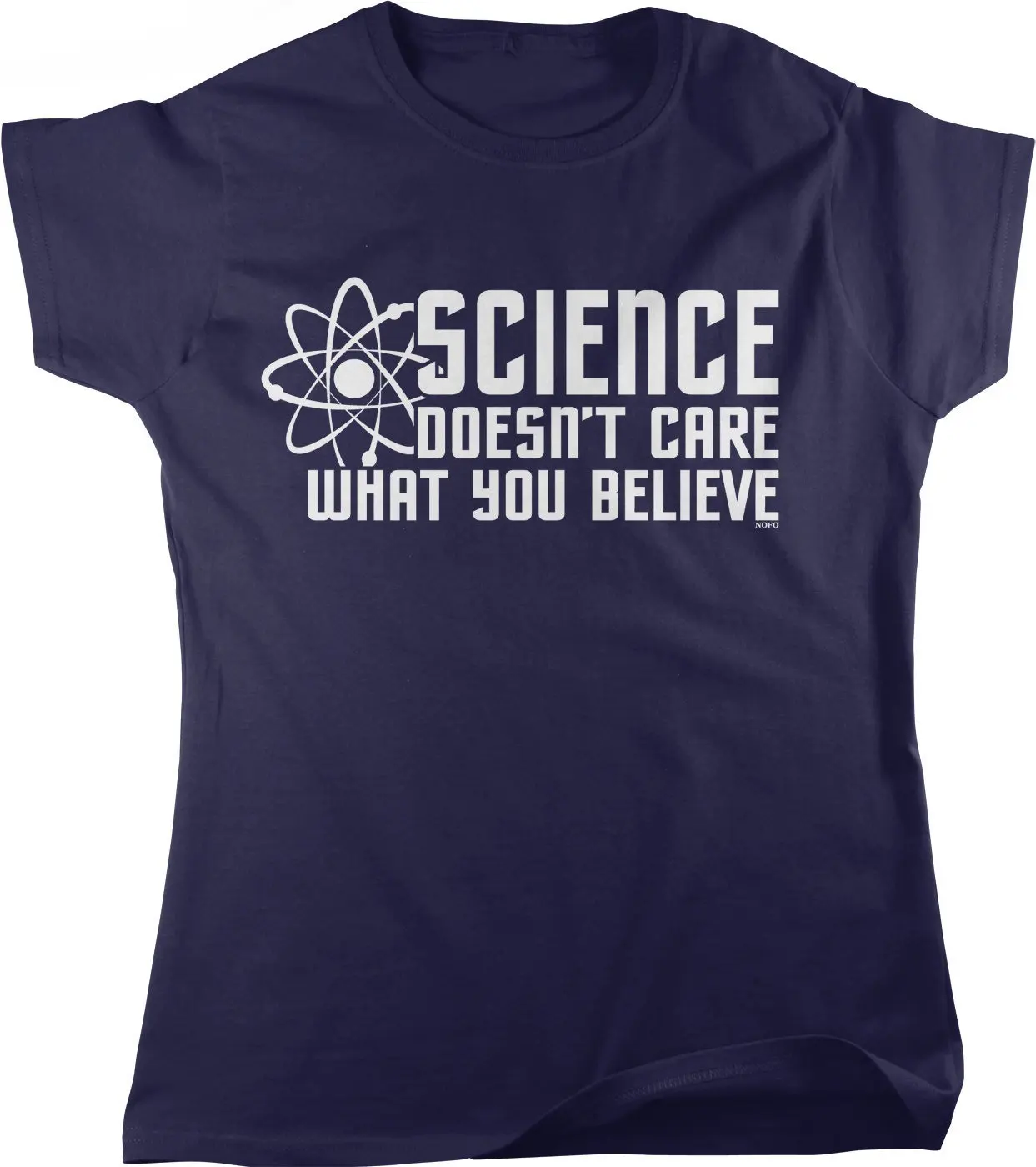 Science Doesn't Care What You Believe Women's T shirt HOOD_00468