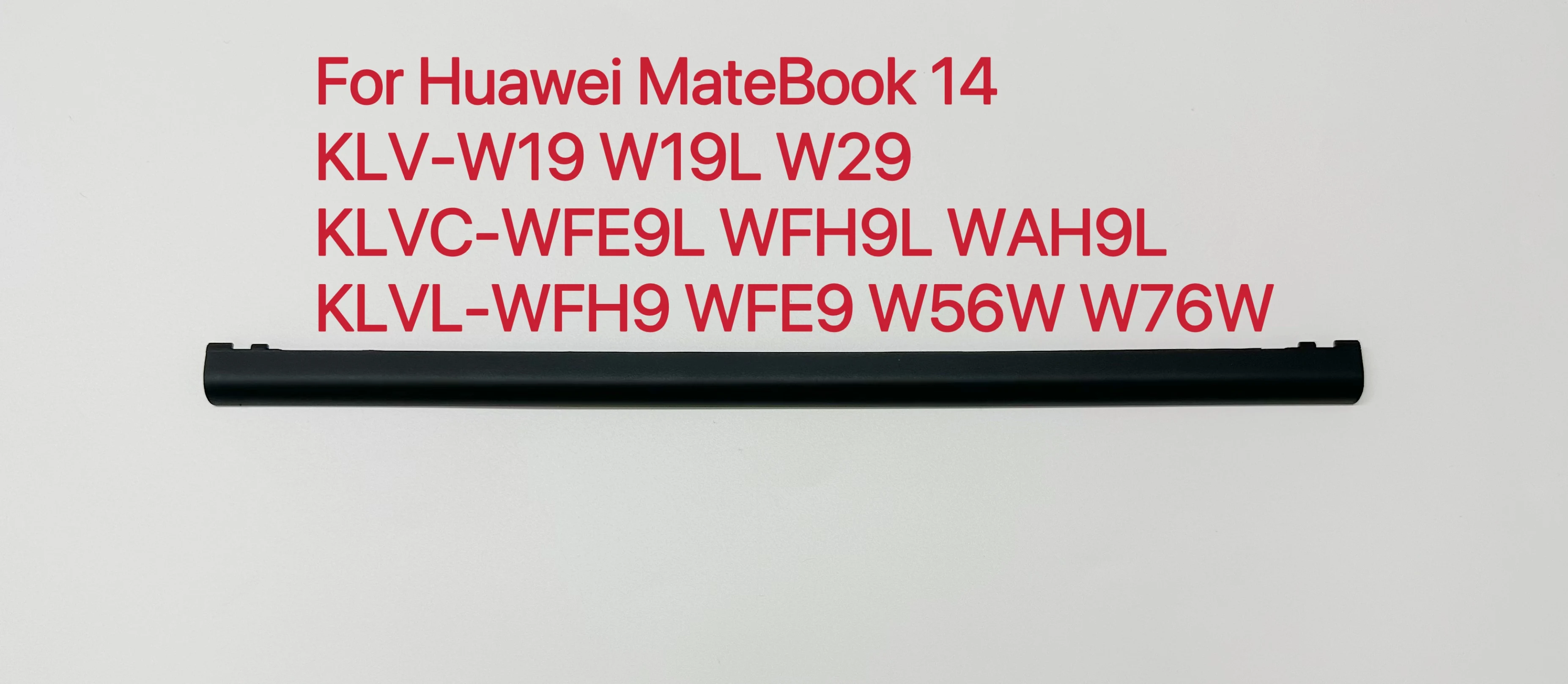 

For Huawei MateBook 14 KLV-W19L W29 KLVC-WFE9L WFH9L WAH9L KLVL-WFH9 WFE9 W56W W76W Shaft Cover Pressure Strip Hinge Cover