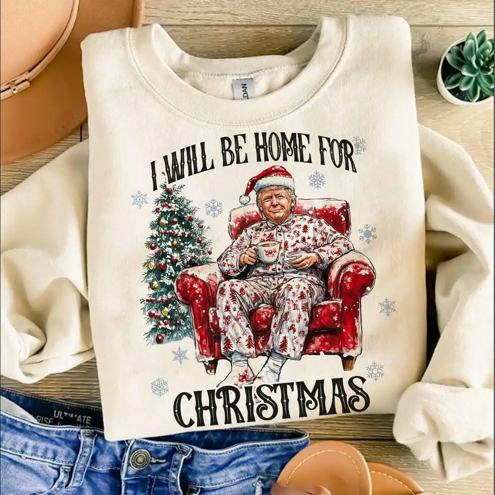 Unisex Top Christmas Gift Trump I'll Be Home For Christmas Sweater Funny Donald Trump Sweatshirt Casual Fleece Apparel Y2K Top