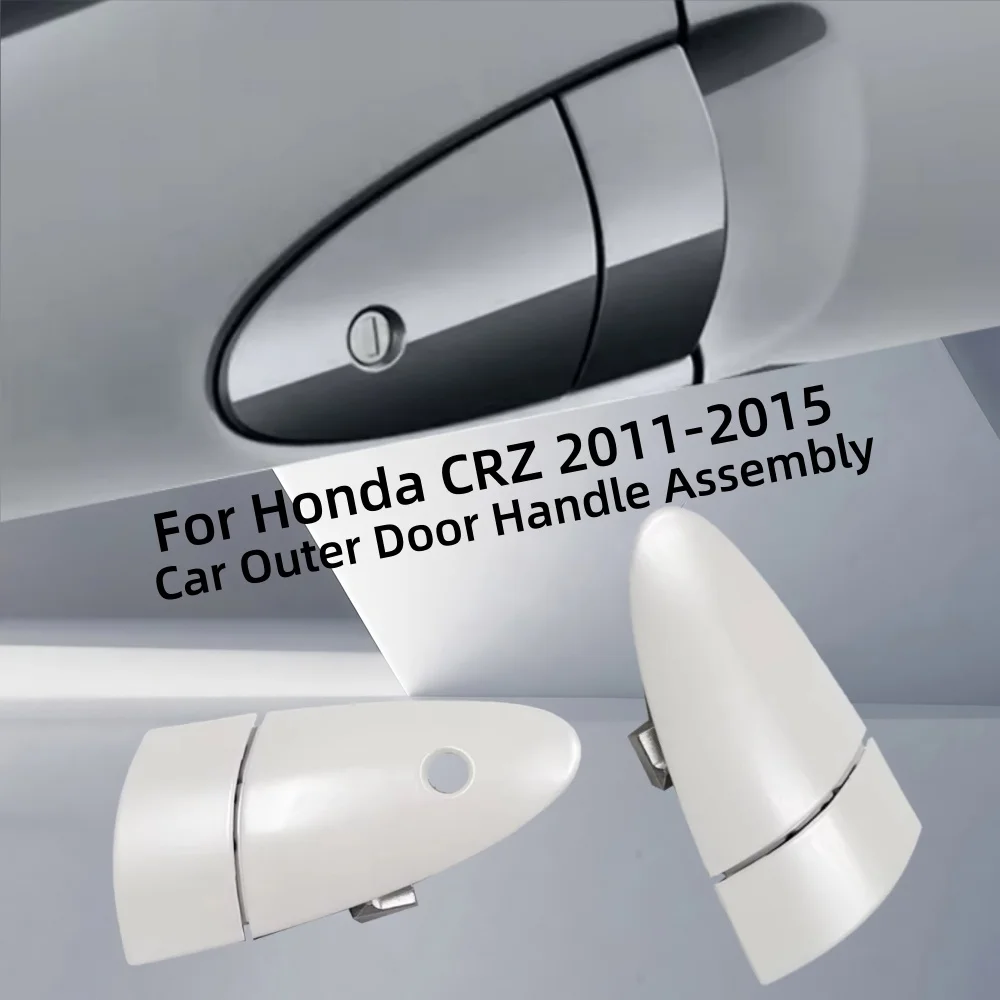 

For Honda CRZ 2011 2012 2013 2014 2015 72141SZT003ZF Cars Upgrade Styling Modification Accessory Car Outer Door Handle Assembly