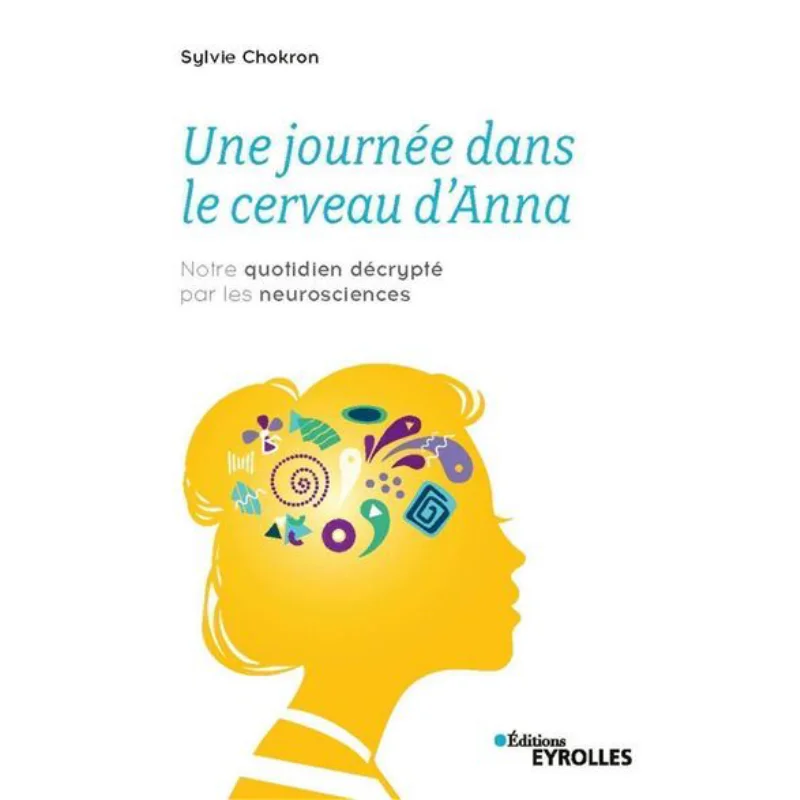 A Day In The Brain DAnna Sylvie Chokron Eyrolles 9782212571172 Book