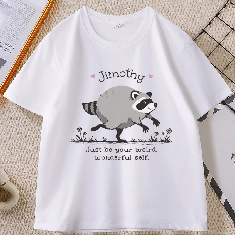 Jimothy Raccoon Tee Wonderful Self T-Shirt Man Woman Short-sleeved Printed Tshirts Casaul Round Neck Graphic T Shirts