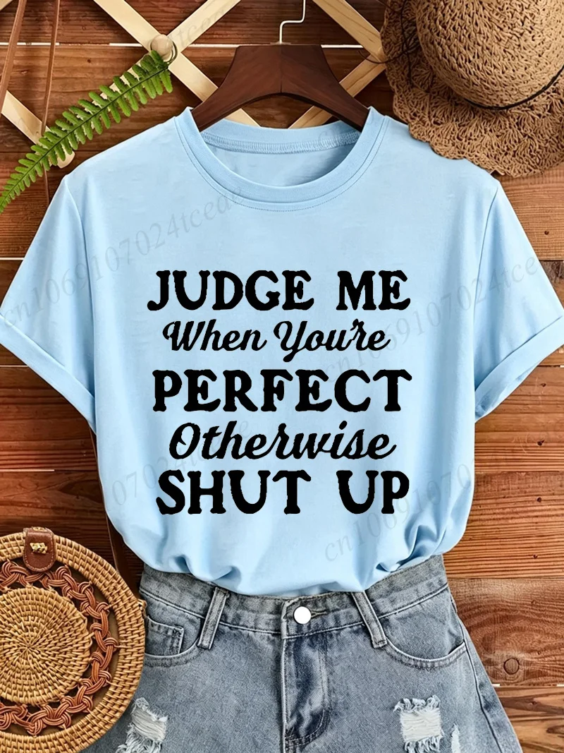 Women T‑Shirt Judge Me When You're Perfect Otherwise Letter Print Short Sleeve Casual Loose Sarcastic Attitude Graphic Tops Tees