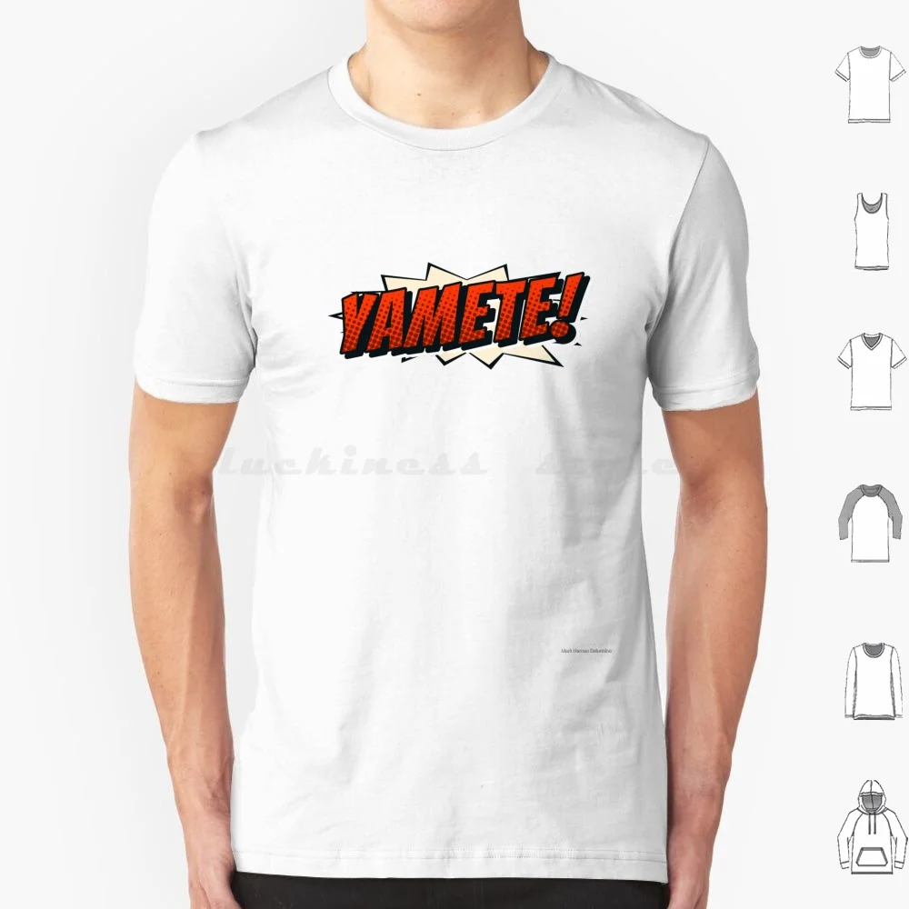 

Футболка Yamete (Stop It) 6xl, хлопковая крутая футболка с аниме-комиксами Yamete Stop It, текстовый дизайн, японское слово