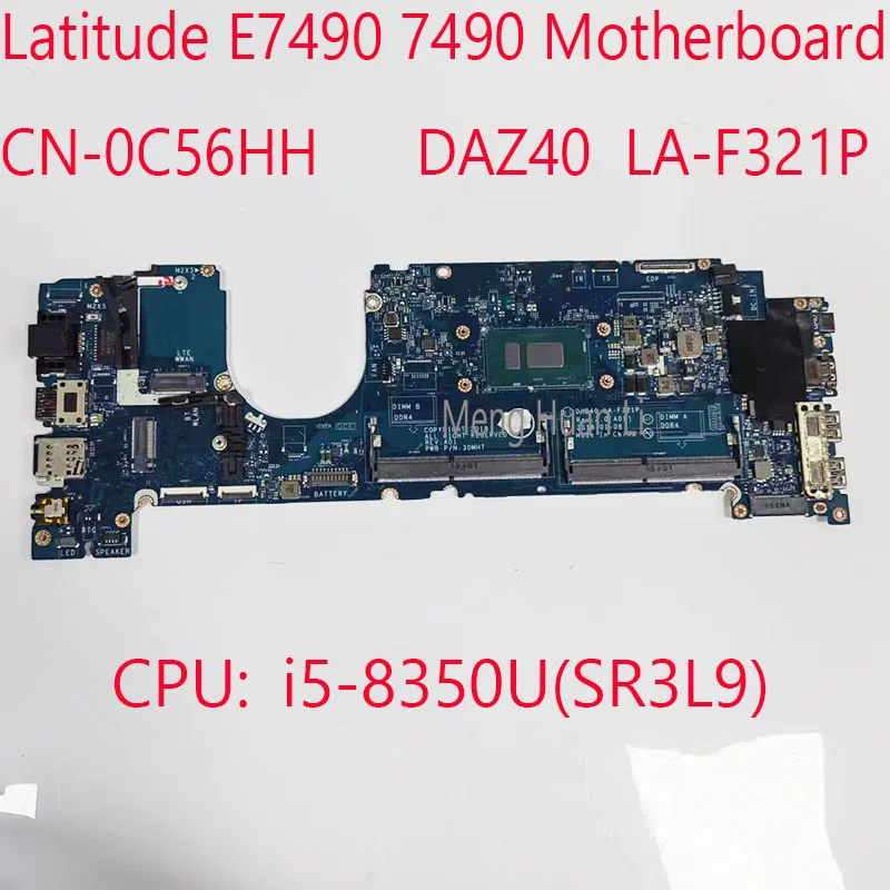 

DAZ40 LA-F321P 7490 Motherboard CN-0C56HH 0C56HH For Dell Latitude E7490 7490 Laptop CPU:i5-8350U(SR3L9) UMA 100%Test OK