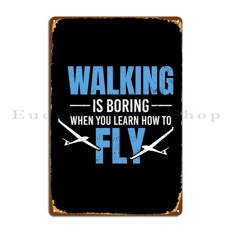 Gliding Quotes Gift Ideas Metal Sign Living Room Garage Funny Designing Printing Tin Sign Poster