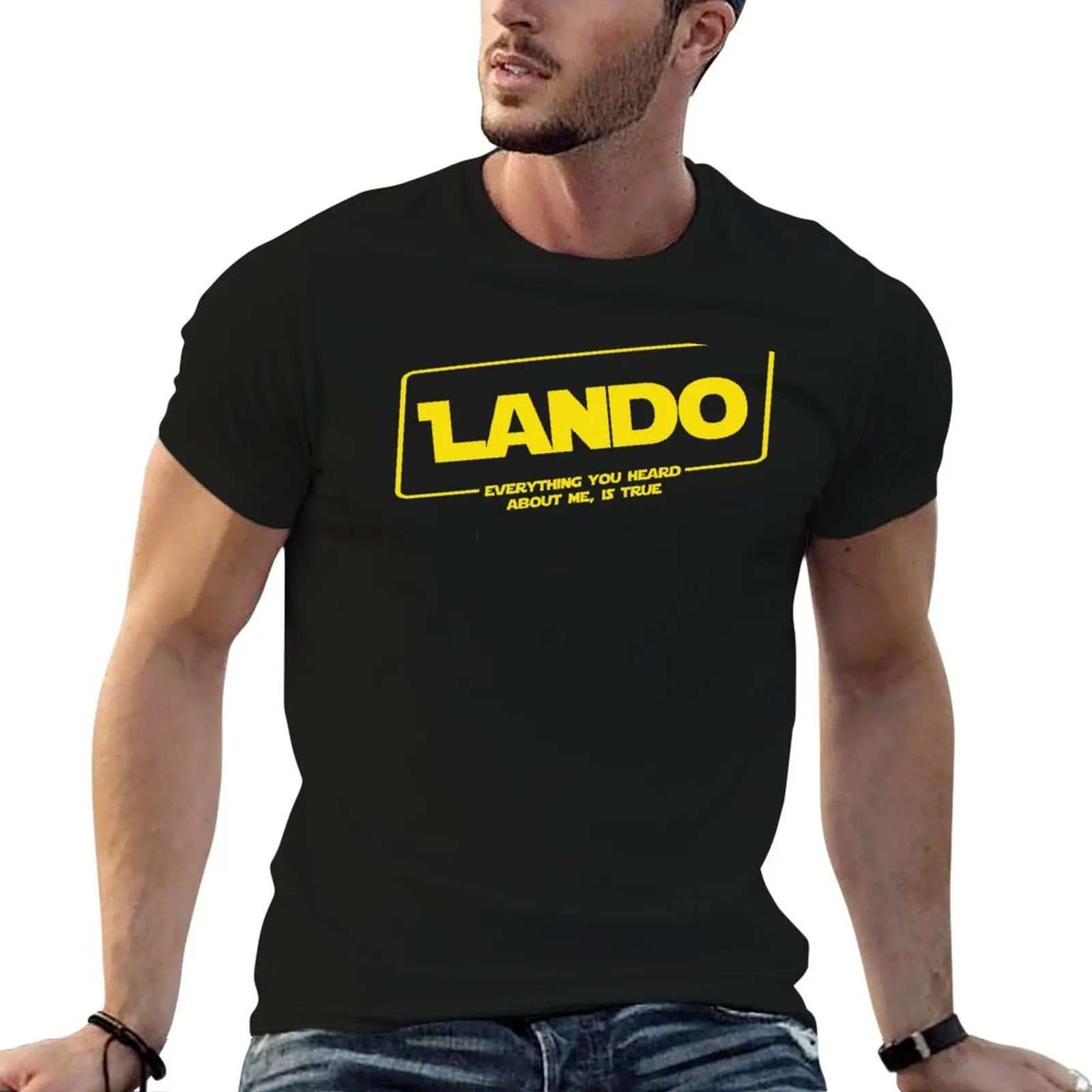 everything you heard about me is true (lando) T-Shirt t shirts designer funny t shirts man man tshirt T-Shirt