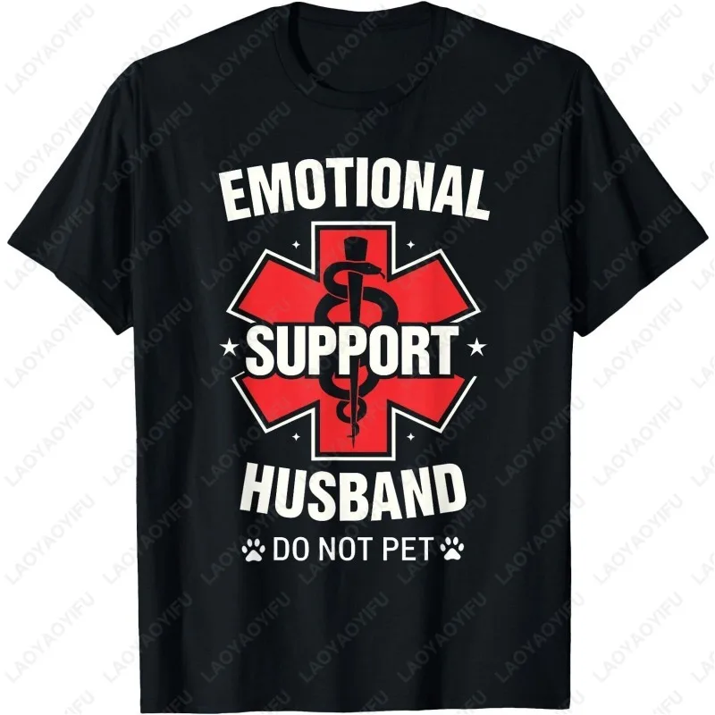 

Emotional Support Husband Do Not Pet Tops Creative Cool Graphic Printed Cotton Camisetas Men Women Streetwear Tees Summer Tshirt