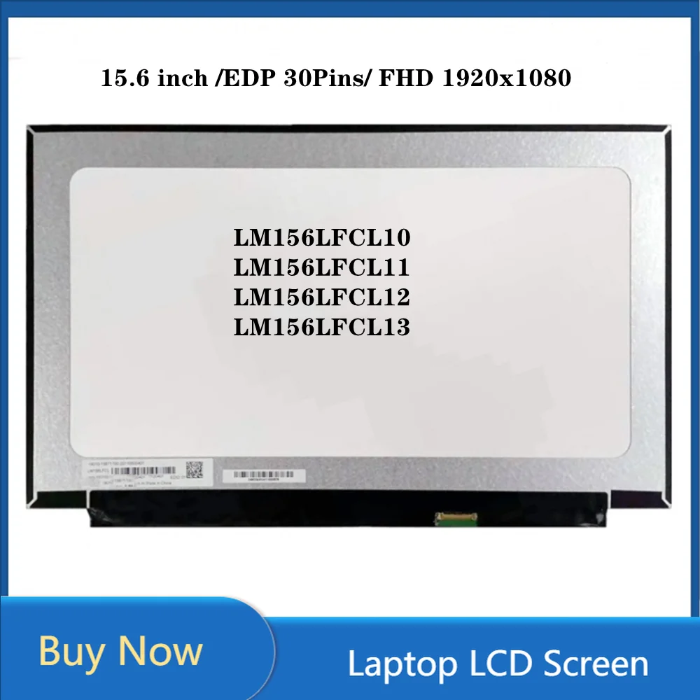 LM156LFCL10 LM156LFCL11 LM156LFCL12 LM156LFCL13 15.6 inch IPS Panel Laptop LCD Screen EDP 30Pins FHD 1920x1080