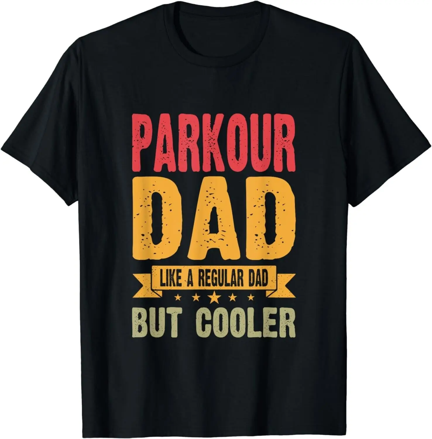 Parkour Dad Like A Regular Dad But Cooler Tee Shirts Gift Unisex T-Shirt