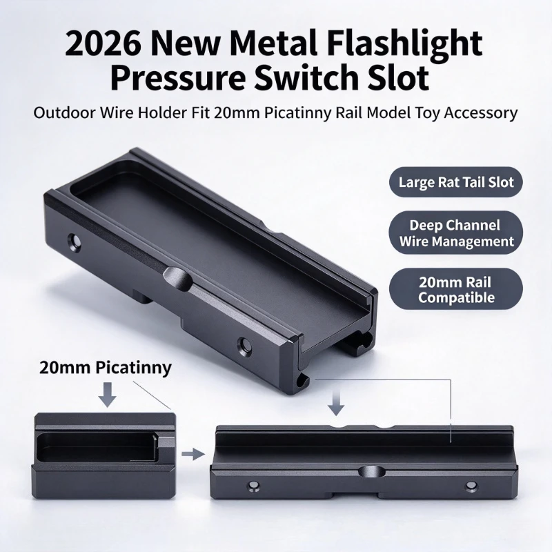 2026 New Metal Flashlight Pressure Switch Slot Outdoor Wire Holder Fit 20mm Picatinny Rail Model Toy Accessory