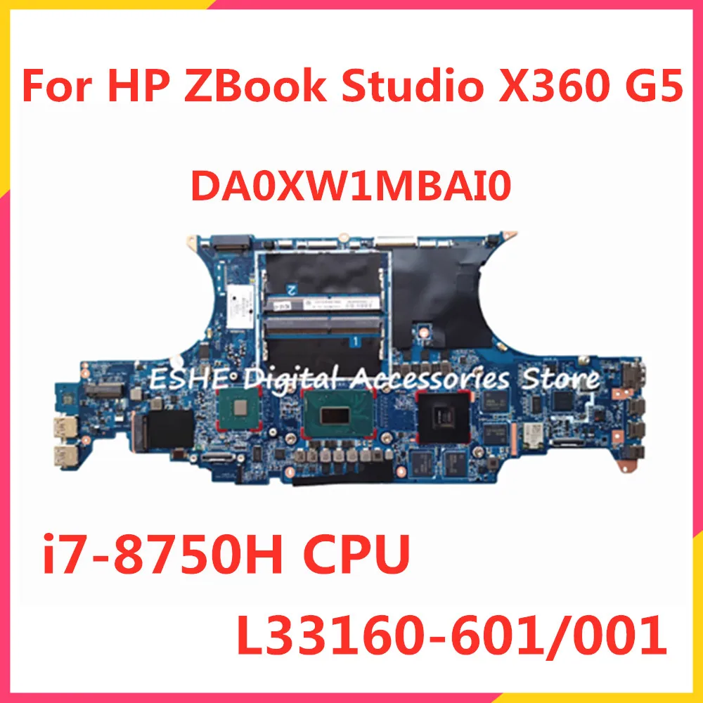 L33160-601 L33160-001  Mainboard For HP ZBook Studio X360 G5 NoteBook Motherboard DA0XW1MBAI0 i7-8750H CPU 100% test good